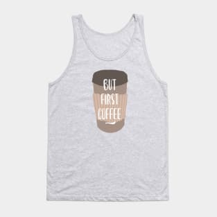 But first Coffee Tank Top